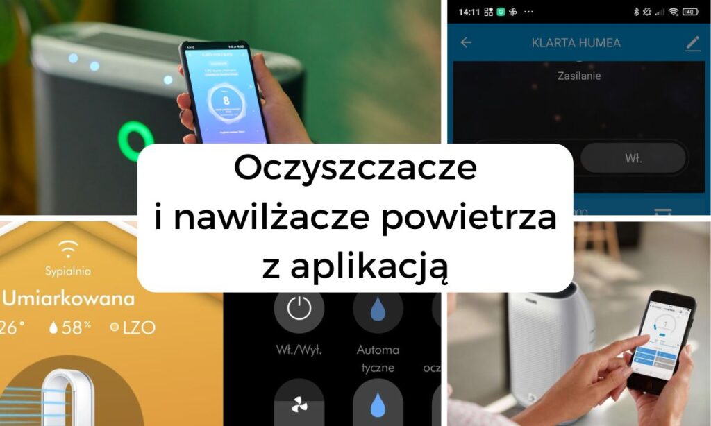 Oczyszczacze i nawilżacze powietrza z aplikacją – co warto wybrać?